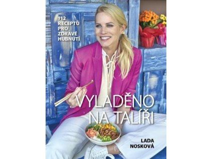 Vyladěno na talíři  Vyladěno na talíři - Lada Nosková