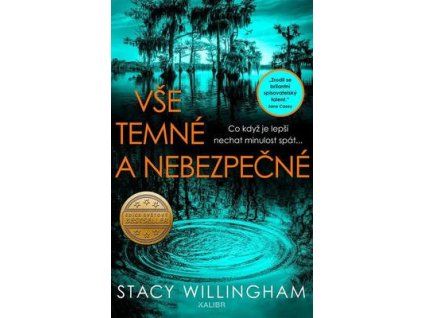 Vše temné a nebezpečné  Vše temné a nebezpečné - Stacy Willingham