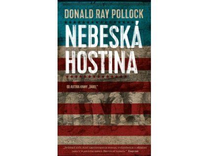 Nebeská hostina  Nebeská hostina - Donald Ray Pollock