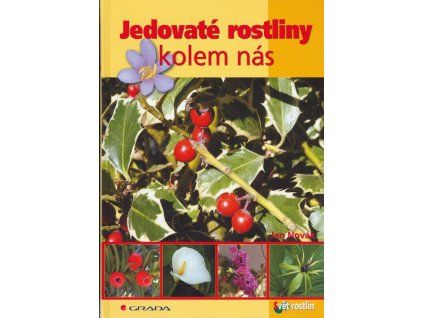 Jedovaté rostliny kolem nás  Jedovaté rostliny kolem nás   -  Jan Novák
