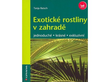 Exotické rostliny v zahradě  Exotické rostliny v zahradě   -  Tanja Ratsch