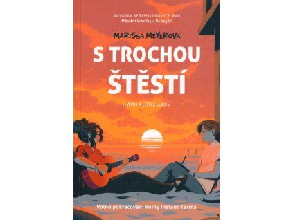 S trochou štěstí  S trochou štěstí   -  Marissa Meyer