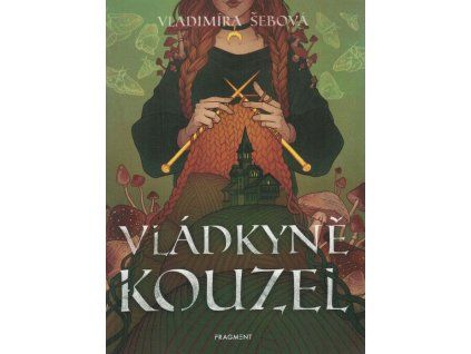 Vládkyně kouzel  Vládkyně kouzel   -  Vladimíra Šebová