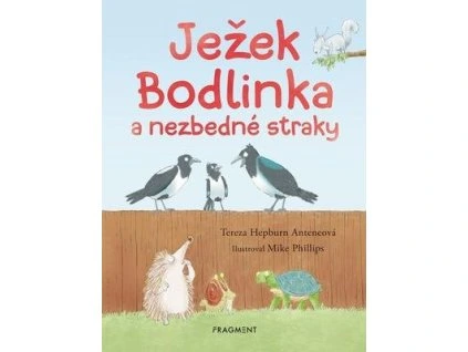 Ježek Bodlinka a nezbedné straky  Ježek Bodlinka a nezbedné straky - Tereza Hepburn Anteneová