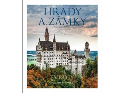 Hrady a zámky Evropy  Hrady a zámky Evropy - Ulrike Schöber