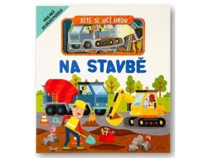 Dítě se učí hrou Na stavbě  Dítě se učí hrou Na stavbě - Gareth Williams