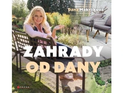Zahrady od Dany  Zahrady od Dany - Dana Makrlíková