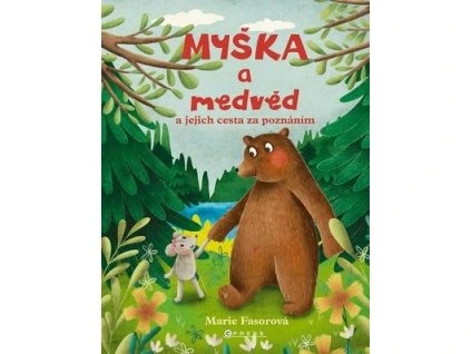 Myška a medvěd  Myška a medvěd - Marie Fasorová