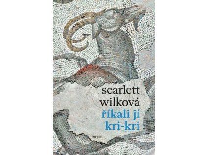Říkali jí Kri-kri  Říkali jí Kri-kri - Scarlett Wilková