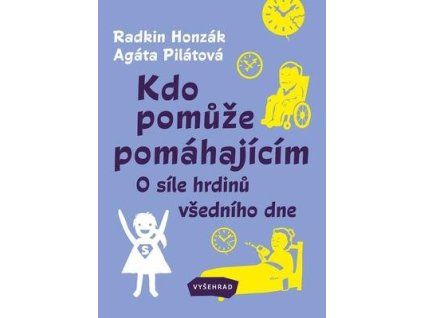 Kdo pomůže pomáhajícím  Kdo pomůže pomáhajícím - MUDr. Radkin Honzák CSc.