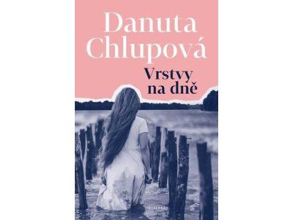 Vrstvy na dně  Vrstvy na dně - Danuta Chlupová
