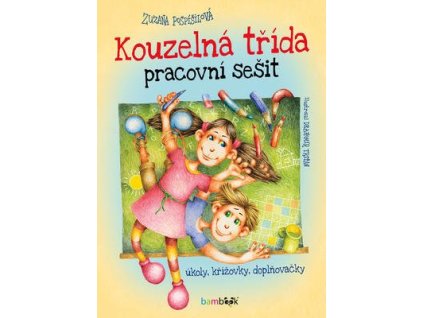 Kouzelná třída Pracovní sešit  Kouzelná třída Pracovní sešit - Zuzana Pospíšilová