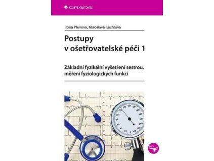 Postupy v ošetřovatelské péči 1  Postupy v ošetřovatelské péči 1 - Ilona Plevová