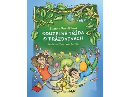 Kouzelná třída o prázdninách  Kouzelná třída o prázdninách - Zuzana Pospíšilová