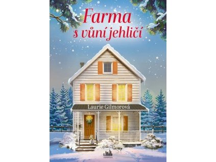 Farma s vůní jehličí  Farma s vůní jehličí - Laurie Gilmorová