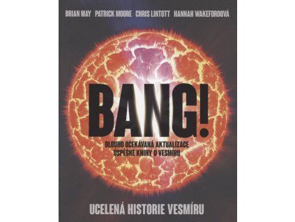Bang! Ucelená historie vesmíru  Bang! Ucelená historie vesmíru   -  Brian May