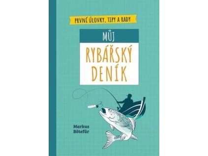 Můj rybářský deník  Můj rybářský deník - Markus Bötefür