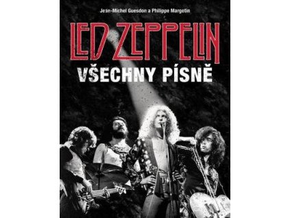 Led Zeppelin Všechny písně  Led Zeppelin Všechny písně - Jean-Michel Guesdon