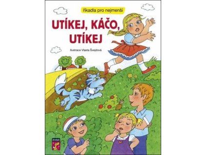Utíkej, Káčo, utíkej  Utíkej, Káčo, utíkej