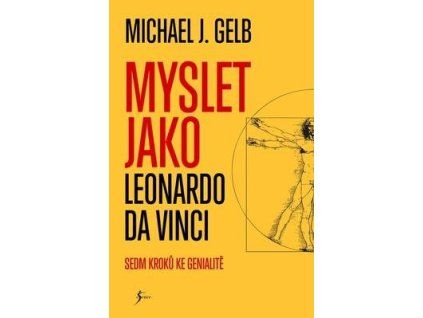 Myslet jako Leonardo da Vinci  Myslet jako Leonardo da Vinci - Michael J. Gelb