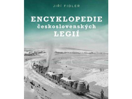 Encyklopedie československých legií  Encyklopedie československých legií - Jiří Fidler