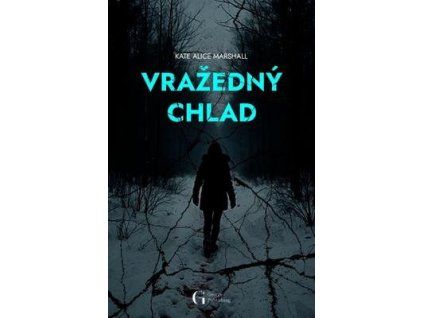 Vražedný chlad  Vražedný chlad - Kate Alice Marshall
