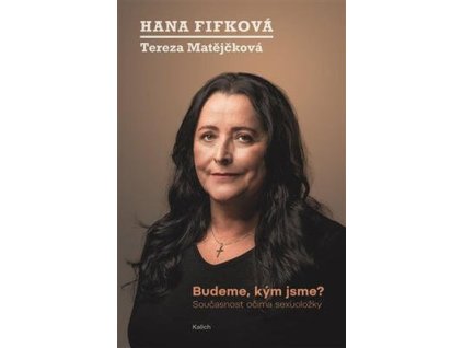 Budeme, kým jsme?  Budeme, kým jsme? - Tereza Matějčková