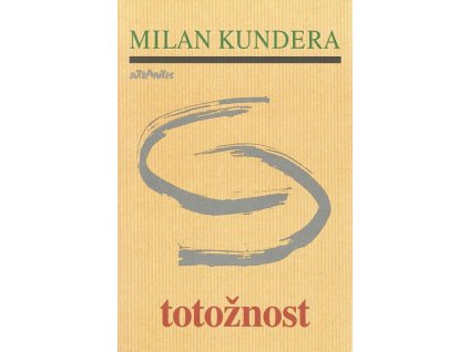 Totožnost  Totožnost   -  Milan Kundera