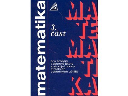 Matematika pro SOŠ a SOU 3. část  Matematika pro SOŠ a SOU 3. část   -  Oldřich Odvárko