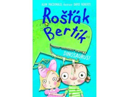 Rošťák Bertík Dinosaurus!  Rošťák Bertík Dinosaurus!