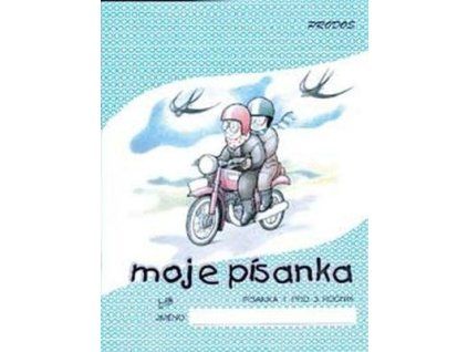 Moje písanka 1  Moje písanka 1 - PeadDr. Hana Mikulenková