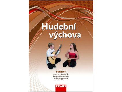 Hudební výchova 6 a 7 - Učebnice  Hudební výchova 6 a 7 - Učebnice   -  Lucie Rohlíková