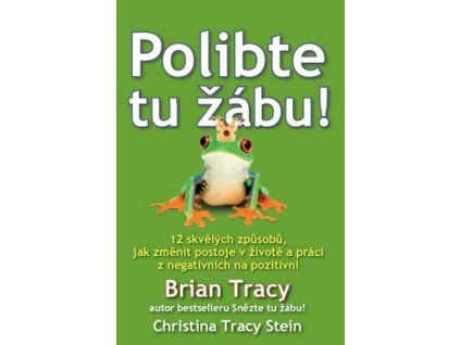 Polibte tu žábu!  Polibte tu žábu!   -  Brian Tracy
