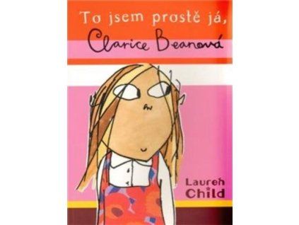 To jsem prostě já, Clarice Beanová  To jsem prostě já, Clarice Beanová - Lauren Childová