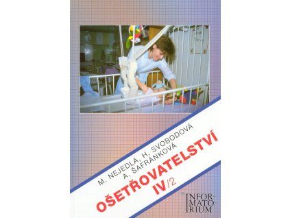 Ošetřovatelství IV/2  Ošetřovatelství IV/2   -  Marie Nejedlá