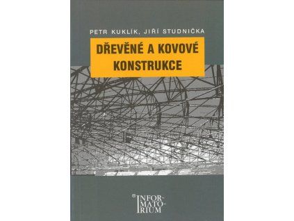Dřevěné a kovové konstrukce  Dřevěné a kovové konstrukce   -  Petr Kuklík