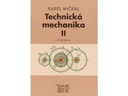 Technická mechanika II  Technická mechanika II - Karel Mičkal