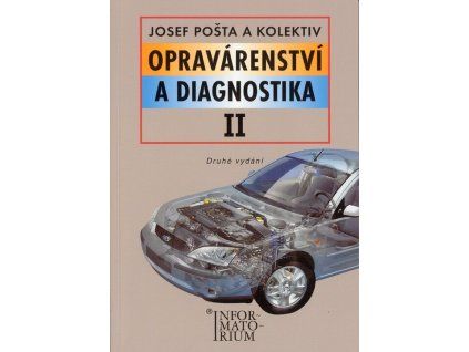 Opravárenství a diagnostika II  Opravárenství a diagnostika II   -  Josef Pošta