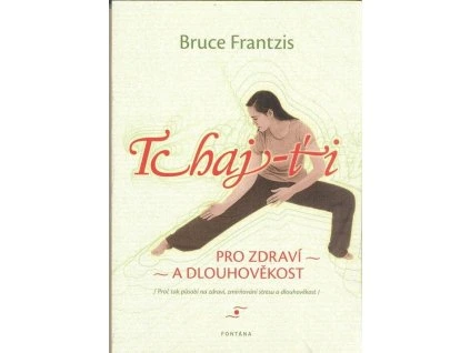 Tchaj-ťi  Tchaj-ťi   -  Bruce Frantzis