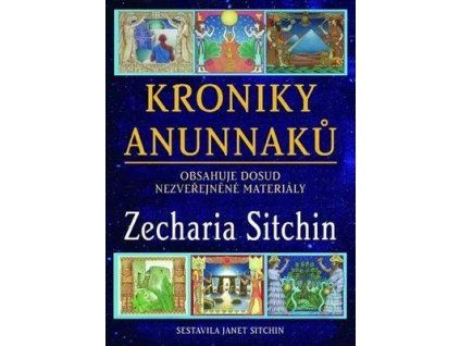 Kroniky Anunnaků  Kroniky Anunnaků - Zecharia Sitchin