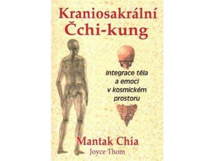 Kraniosakrální Čchi-kung  Kraniosakrální Čchi-kung - Chia Mantak