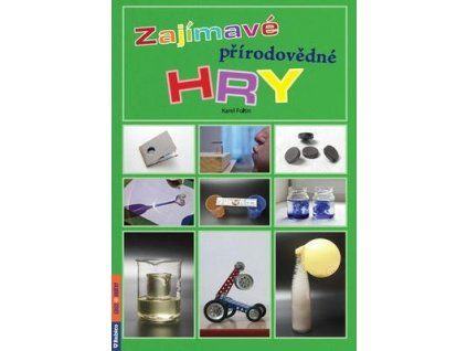 Zajímavé přírodovědné hry  Zajímavé přírodovědné hry - Karel Foltin