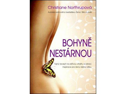 Bohyně nestárnou  Bohyně nestárnou   -  Christiane Northrup
