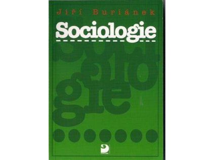 Sociologie  Sociologie - Jiří Buriánek