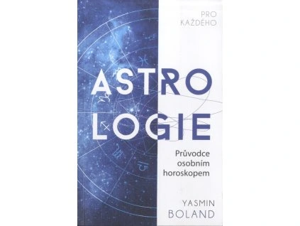 Astrologie pro každého  Astrologie pro každého   -  Yasmin Boland
