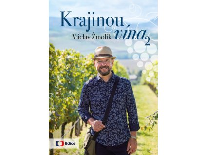 Krajinou vína 2  Krajinou vína 2   -  Václav Žmolík