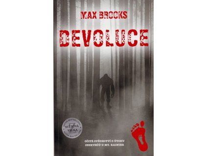 Devoluce: Očité svědectví o útoku seskvečů u Mt. Rainier  Devoluce: Očité svědectví o útoku seskvečů u Mt. Rainier   -  Max Brooks