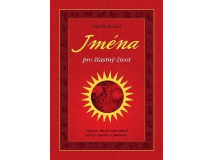 Jména pro šťastný život  Jména pro šťastný život - Ella Modřanská