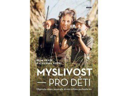 Myslivost pro děti  Myslivost pro děti - Inga Haase