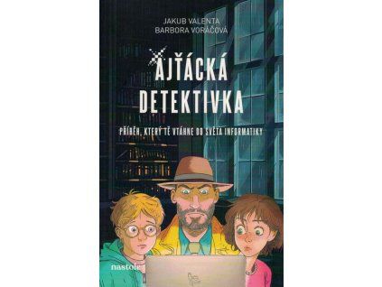 Ajťácká detektivka  Ajťácká detektivka   -  Jakub Valenta